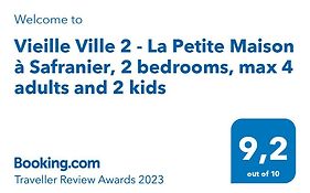 Vieille Ville 2 - La Petite Maison A Safranier, 2 Bedrooms, Max 4 Adults And 2 Kids